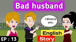 Bad husband part 13 | English story | Animated story | English learning stories | Sunshine English