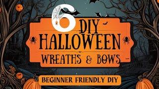 6 DIY HALLOWEEN WREATH TUTORIALS | Step By Step Beginner Wreath Making | BONUS  -Bow Tutorial