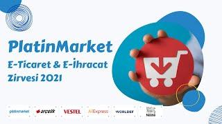 PlatinMarket E-Ticaret & E-İhracat Zirvesi 2021