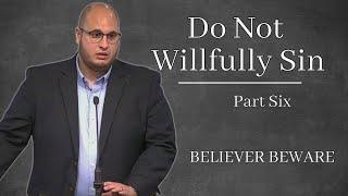 Do Not Willfully Sin | Believer Beware | Calvary of Tampa Rewind with Pastor Jesse Martinez