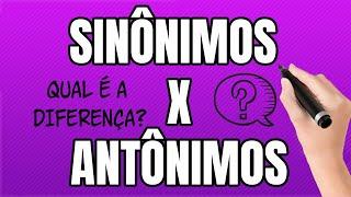 Sinônimos e Antônimos: Qual é a Diferença?