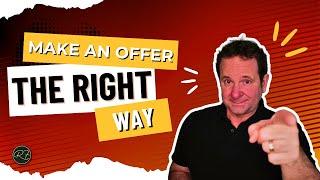 How to Make the Perfect Offer and Close the Deal Every Time