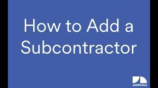 Adding a Subcontractor in JobNimbus