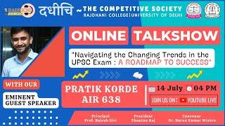 Dadhichi Live Talk Show | Pratik Korde | AIR 638 | "NAVIGATING THE CHANGING TRENDS IN UPSC " |