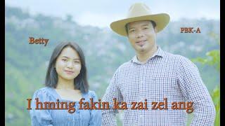 PBK-A  &  Betty -  I hming fakin ka zai zel ang (Official Video)