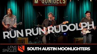 Run Run Rudolph | The South Austin Moonlighters