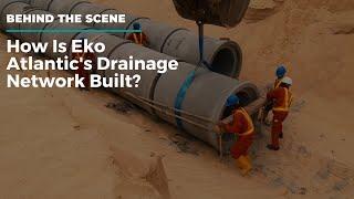 Eko Atlantic City: HOW IS THE DRAINAGE NETWORK BUILT?