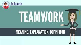 What Is TEAMWORK? TEAMWORK Definition & Meaning