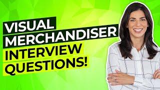 VISUAL MERCHANDISER Interview Questions And Answers! (How to PASS a Visual Merchandising Interview!)