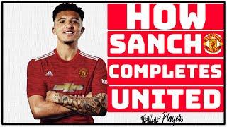 How Sancho Would Transform United | Jadon Sancho's Tactical Impact | How Sancho Fits In |