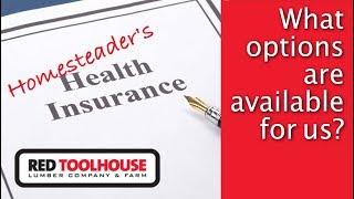 Ep99:What do homesteaders do for health insurance?