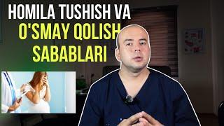 HOMILA TUSHISH VA O'SMAY QOLISH SABABLARI