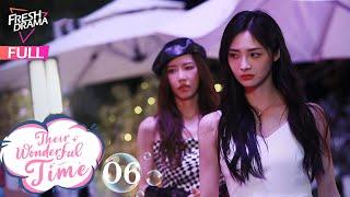 【Multi-sub】 Their Wonderful Time EP06 | Zhou Jieqiong, Ge Qiugu | 他们的奇妙时光 | Fresh Drama