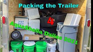 Packing the Trailer for AquaShella Dallas 2021