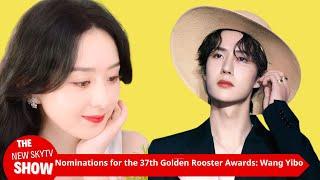 The 37th Golden Rooster Awards nominations: Wang Yibo and Zhao Liying's peak showdown in terms of tr