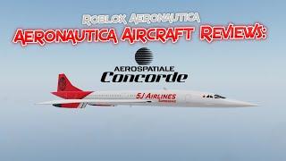 Aeronautica Aircraft Reviews: Concorde! || Roblox Aeronautica