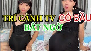 TRÍ CẢNH TV BẤT NGỜ CÓ BẦU?