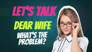 Let's Talk Live Show: Dear Wife, What's the problem?