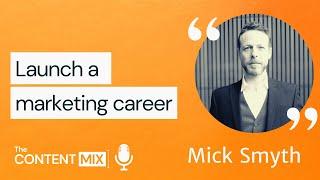 Launch a career in marketing – Mick Smyth | Siegel+Gale | Senior Marketing & Comms Manager, EMEA