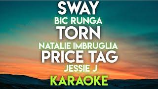 SWAY - BIC RUNGA │ TORN - NATALIE IMBRUGLIA │ PRICE TAG - JESSIE J (KARAOKE VERSION)