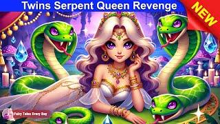 Twins Serpent Queen Revenge  BEST CARTOON 2024  Fairy Tales Every Day