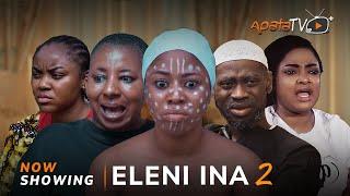 Eleni Ina 2- Yoruba Movie 2024 Drama Mide Abiodun,Kiki Bakare,Oyinda Sanni, Lateef Adedimeji,Azeezat