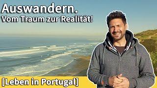 Auswandern Portugal! Wie kann ich meinen Traum realisieren?! Was hindert mich? Meine ersten Schritte