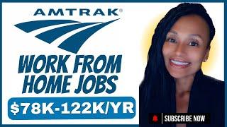 Amtrak is Hiring! Work from Home. Make $78k-122k/Yr