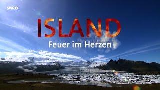 Länder Menschen Abenteuer: Island - Feuer im Herzen - Doku, SWR, 2014