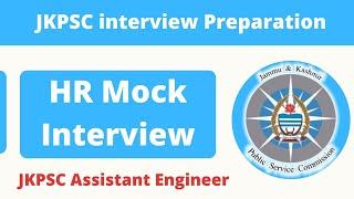 JKPSC Assistant Engineer Interview Preparation | HR Mock Interview | JKPSC Interview Preparation |