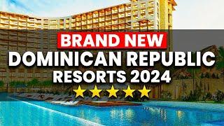 Top 4 BRAND-NEW Dominican Republic Resorts OPENING in 2024