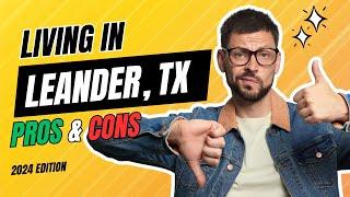 PROS and CONS of Living in Leander, Texas in 2024