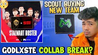 GodLxSTE Collab Break? | Scout Buying New Team