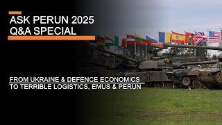 2025 Q&A Special - From Ukraine & Defence Economics to Terrible Logistics, Emus & "Perun"