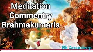 Bk Meditation commentary Hindi live/om Shanti meditation commentry/meditation by brahmakumaris/