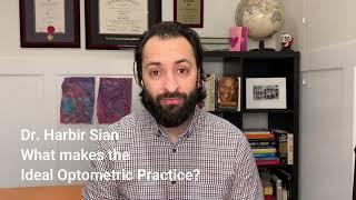 Dr. Harbir Sian - What makes the ideal Optometric Practice?