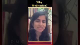 Why Meditation? | Amulya | PMC English