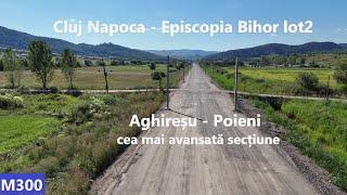 M300 Cluj Napoca- Episcopia BH, lot 2 Aghireșu - Poieni, stadiu lucrări Poieni - Huedin