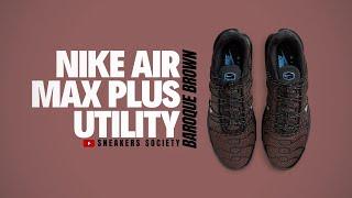 BAROQUE BROWN 2024 Nike Air Max Plus Utility | DETAILED LOOK + RELEASE INFO