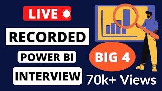 Live Recorded Interview | Power BI | Experience(2-4 yrs) | BIG 4 firm | 2022