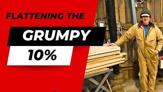 Pro Secret - Flattening the Grumpy 10% of Sawmill Lumber