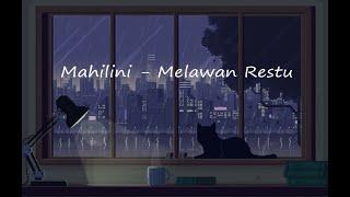 Mahilini - Melawan Restu (Lirik)