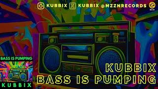 Kubbix - Bass Is Pumping (House Mix)