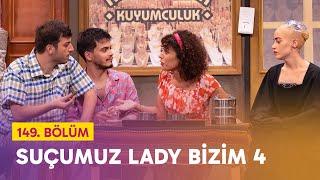 Suçumuz Lady Bizim 4 (149. Bölüm) - Çok Güzel Hareketler 2