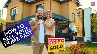 How to Sell Your Home Fast | Top Tips!