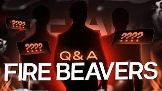 Fire Beavers Answer The Main Questions