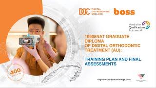 Training Plan & Final Assessments: 10905NAT Graduate Diploma of Digital Orthodontic Treatments