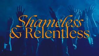 Shameless & Relentless | Pastor Rudy Amador | Liberty Chapel Church