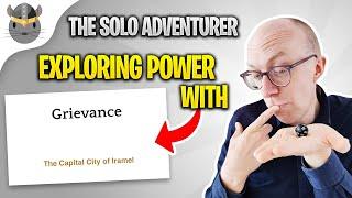 The Solo Adventurer - Exploring power with Grievance