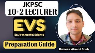 JKPSC 10 + 2 Lecturer ENVIRONMENTAL SCIENCE (EVS) Preparation Guide  By Rameez Sir